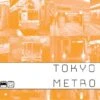 Other Tokyo Series: Metro